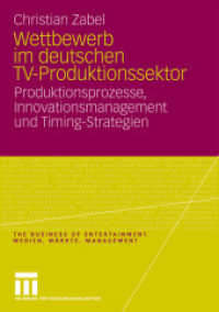 Wettbewerb im deutschen TV-Produktionssektor : Produktionsprozesse, Innovationsmanagement und Timing-Strategien (The Business of Entertainment. Medien, Märkte, Management)