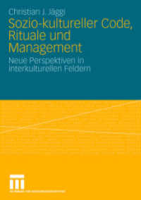 Sozio-kultureller Code, Ritual und Management : Neue Perspektiven in interkulturellen Feldern （2009. vi, 226 S. VI, 226 S. 210 mm）