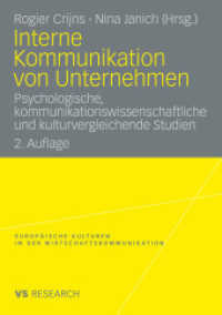 Interne Kommunikation von Unternehmen : Psychologische, kommunikationswissenschaftliche und kulturvergleichende Studien (Europäische Kulturen in der Wirtschaftskommunikation) （2ND）