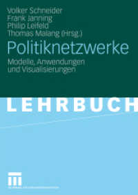 Politiknetzwerke : Modelle, Anwendungen und Visualisierungen (Lehrbuch) （2009. 406 S. 406 S. 49 Abb. 24 cm）