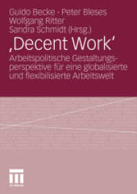 'Decent Work'? : Arbeitspolitische Gestaltungsperspektive für eine globalisierte und flexibilisierte Arbeitswelt （2010. 250 S. 242 S. 1 Abb. 210 mm）