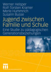 Jugend zwischen Familie und Schule : Eine Studie zu pädagogischen Generationsbeziehungen (Studien zur Schul- und Bildungsforschung 31) （2009. 440 S. 440 S. 52 Abb. 24 cm）