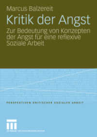 Kritik der Angst : Zur Bedeutung von Konzepten der Angst f&uuml;r eine reflexive Soziale Arbeit (Perspektiven kritischer Sozialer Arbeit 6) （2010. 220 S. 228 S. 21 cm）