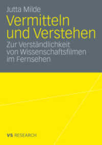 Vermitteln und Verstehen : Zur Verständlichkeit von Wissenschaftsfilmen im Fernsehen (VS Research) （2009. 270 S. 307 S. 17 Abb. 210 mm）