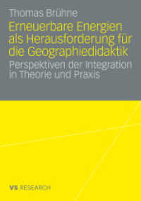 Erneuerbare Energien als Herausforderung für die Geographiedidaktik : Zur Integration des Themas in Theorie und Praxis (VS Research) （2009. 330 S. 406 S. 210 mm）