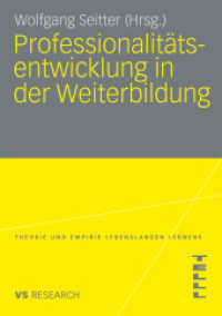 Professionalitätsentwicklung in der Weiterbildung (Theorie und Empirie Lebenslangen Lernens) （2009. 248 S. 248 S. 18 Abb. 210 mm）