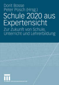 Schule 2020 aus Expertensicht : Zur Zukunft von Schule, Unterricht und Lehrerbildung （2009. 393 S. 396 S. 10 Abb. 210 mm）