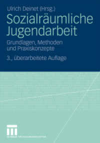 Sozialräumliche Jugendarbeit : Grundlagen, Methoden und Praxiskonzepte （3., überarb. Aufl. 2009. 341 S. 341 S. 20 Abb. 21 cm）
