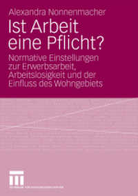 Ist Arbeit eine Pflicht? : Normative Einstellungen zur Erwerbsarbeit, Arbeitslosigkeit und der Einfluss des Wohngebiets. Diss. （2009. 244 S. 280 S. 12 Abb. Mit Online-Extras. 210 mm）