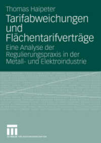 Tarifabweichungen und Flächentarifverträge : Eine Analyse abweichender Tarifvereinbarungen in der Metall- und Elektroindustrie （2009. 360 S. 342 S. 6 Abb. 21 cm）