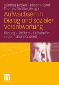 Aufwachsen in Dialog und sozialer Verantwortung : Bildung - Risiken - Prävention in der frühen Kindheit （2010. 200 S. 313 S. 10 Abb. 210 mm）