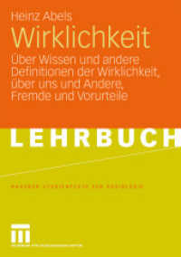 Wirklichkeit : Über Wissen und andere Definitionen der Wirklichkeit, über uns und andere, Fremde und Vorurteile (Studientexte zur Soziologie) （2009. 306 S. 306 S. 210 mm）
