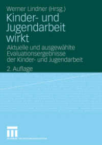 Kinder- und Jugendarbeit wirkt : Aktuelle und ausgewählte Evaluationsergebnisse der Kinder- und Jugendarbeit （2. Aufl. 2009. 346 S. 346 S. 210 mm）
