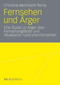 Fernsehen und Ärger : Eine Studie zu Ärger über Fernsehangebote und Situationen rund ums Fernsehen. Diss. (VS Research) （2009. 402 S. 402 S. 24 Abb. 21 cm）