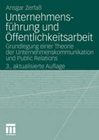 Unternehmensführung und Öffentlichkeitsarbeit : Grundlegung einer Theorie der Unternehmenskommunikation und Public Relations (Organisationskommunikation) （3RD）