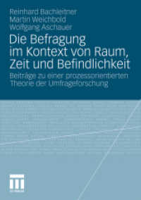 Die Befragung im Kontext von Raum, Zeit und Befindlichkeit : Beiträge zu einer prozessorientierten Theorie der Umfrageforschung （2010）