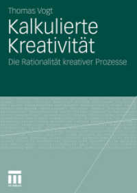 Kalkulierte Kreativität : Die Rationalität kreativer Prozesse （2010）