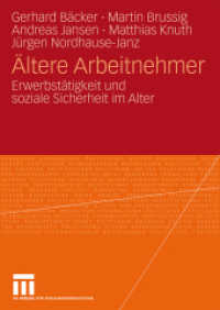 Ältere Arbeitnehmer : Erwerbstätigkeit und soziale Sicherheit im Alter （2009. 416 S. 412 S. 92 Abb. 24 cm）