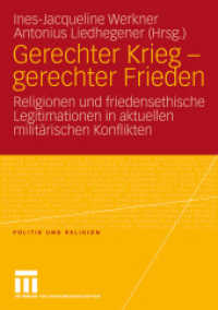 Gerechter Krieg - gerechter Frieden : Religionen und friedensethische Legitimationen in aktuellen militärischen Konflikten (Politik und Religion) （2009. 397 S. 397 S. 210 mm）