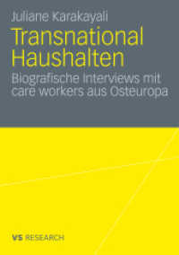 Transnational Haushalten : Biographische Interviews mit care workers aus Osteuropa. Diss. (VS Research) （2010. 336 S. 336 S. 21 cm）