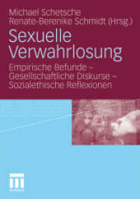 Sexuelle Verwahrlosung : Empirische Befunde - Gesellschaftliche Diskurse - Sozialethische Reflexionen （2010. 240 S. 281 S. 8 Abb. 210 mm）