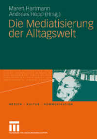 Die Mediatisierung der Alltagswelt (Medien - Kultur - Kommunikation) （2010. 325 S. 325 S. 17 Abb., 2 Abb. in Farbe. 210 mm）