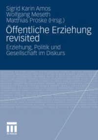 Öffentliche Erziehung revisited : Erziehung, Politik und Gesellschaft im Diskurs （2010. 352 S. 352 S. 210 mm）