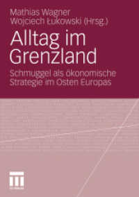 Alltag im Grenzland : Schmuggel als ökonomische Strategie im Osten Europas （2010. 260 S. 264 S. 11 Abb. 210 mm）