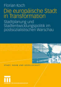 Die europäische Stadt in Transformation : Stadtentwicklungspolitik und Stadtplanung im post-sozialistischen Warschau (Stadt, Raum und Gesellschaft) （2009. 250 S. 275 S. 9 Abb. 210 mm）