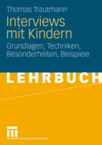 Interviews mit Kindern : Grundlagen, Techniken, Besonderheiten, Beispiele (Lehrbuch) （2009. 200 S. 189 S. 210 mm）