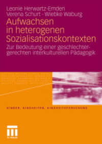 Aufwachsen in heterogenen Sozialisationskontexten : Zur Bedeutung einer geschlechtergerechten interkulturellen Pädagogik (Kinder, Kindheiten und Kindheitsforschung 5) （2010. 290 S. 279 S. 2 Abb. 210 mm）
