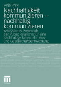 Nachhaltigkeit kommunizieren - nachhaltig kommunizieren : Analyse des Potenzials der Public Relations für eine nachhaltige Unternehmens- und Gesellschaftsentwicklung （2010）