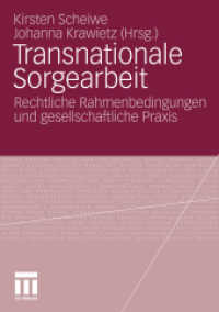 Transnationale Sorgearbeit : Rechtliche Rahmenbedingungen und gesellschaftliche Praxis （2010. 250 S. 331 S. 7 Abb. 210 mm）