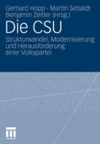 Die CSU : Strukturwandel, Modernisierung und Herausforderungen einer Volkspartei （2010. 500 S. 590 S. 22 Abb. 240 mm）
