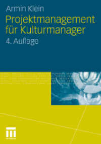 Projektmanagement f&uuml;r Kulturmanager （4. Aufl. 2010. 253 S. 253 S. 57 Abb. 240 mm）