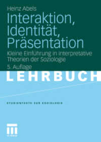 Interaktion, Identität, Präsentation : Kleine Einführung in interpretative Theorien der Soziologie (Studientexte zur Soziologie) （5TH）