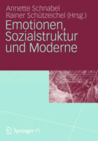Emotionen, Sozialstruktur und Moderne （2012. 491 S. 491 S. 4 Abb. 240 mm）