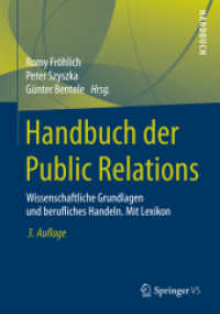 Handbuch der Public Relations : Wissenschaftliche Grundlagen und berufliches Handeln. Mit Lexikon （3. Aufl. 2015. xviii, 1155 S. XVIII, 1155 S. 240 mm）