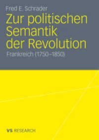 Zur politischen Semantik der Revolution : Frankreich 1750-1850 （2011. 180 S. 205 S. 210 mm）
