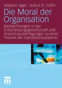 Die Moral der Organisation : Beobachtungen in der Entscheidungsgesellschaft und Anschlussüberlegungen zu einer Theorie der Interaktionssysteme （2010. 140 S. 169 S. 210 mm）