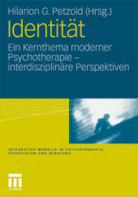 Identität : Ein Kernthema moderner Psychotherapie - interdisziplinäre Perspektiven (Integrative Modelle in Psychotherapie, Supervision und Beratung) （2012. 613 S. 616 S. 10 Abb., 6 Abb. in Farbe. 210 mm）