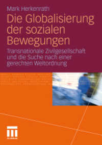 Die Globalisierung der sozialen Bewegungen : Transnationale Zivilgesellschaft und die Suche nach einer gerechten Weltordnung. Habil.-Schr. Univ. Zürich 2009 u.d.T.: Linksprogressive soziale Bewegungen und ihre transnationalen Koalitionen （2011. 340 S. 343 S. 21 cm）