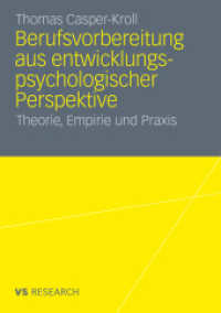 Berufsvorbereitung aus entwicklungspsychologischer Perspektive : Theorie, Empirie und Praxis (VS Research) （2011. 120 S. 111 S. 17 Abb. 210 mm）