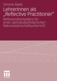 LehrerInnen als "Reflective Practitioner" : Reflexionskompetenz für einen demokratieförderlichen Naturwissenschaftsunterricht （2011. 230 S. 230 S. 18 Abb. 210 mm）