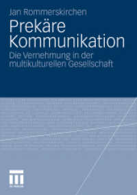 Prekäre Kommunikation : Die Vernehmung in der multikulturellen Gesellschaft （2010. 289 S. 289 S. 2 Abb. 210 mm）