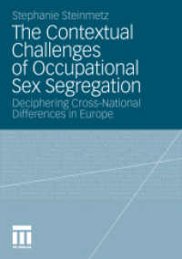 The Contextual Challenges of Occupational Sex Segregation : Deciphering Cross-National Differences in Europe