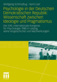 Psychologie in der Deutschen Demokratischen Republik: Wissenschaft zwischen Ideologie und Pragmatismus : Der XXII. Internationale Kongress für Psychologie 1980 in Leipzig, seine Vorgeschichte und Nachwirkungen （2011）