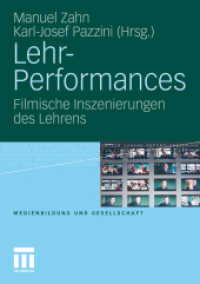 Lehr-Performances : Filmische Inszenierungen des Lehrens (Medienbildung und Gesellschaft Bd.17) （2011. 200 S. 220 S. 55 Abb. 210 mm）