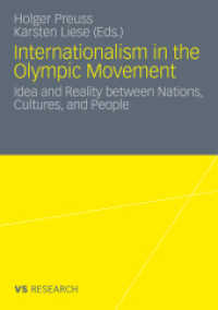 Internationalism in the Olympic Movement : Idea and Reality between Nations, Cultures, and People (VS Research) （2011. 120 p. 160 p. 8 illus. 210 mm）