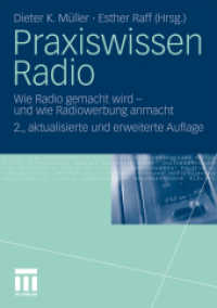Praxiswissen Radio : Wie Radio gemacht wird - und wie Radiowerbung anmacht （2., aktualis. u. erw. Aufl. 2011. viii, 264 S. VIII, 264 S. 210 mm）